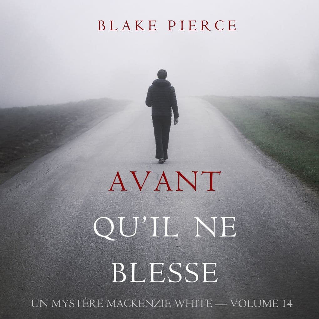 Avant Qu'il Ne Blesse (Un Mystère Mackenzie White Volume 14)