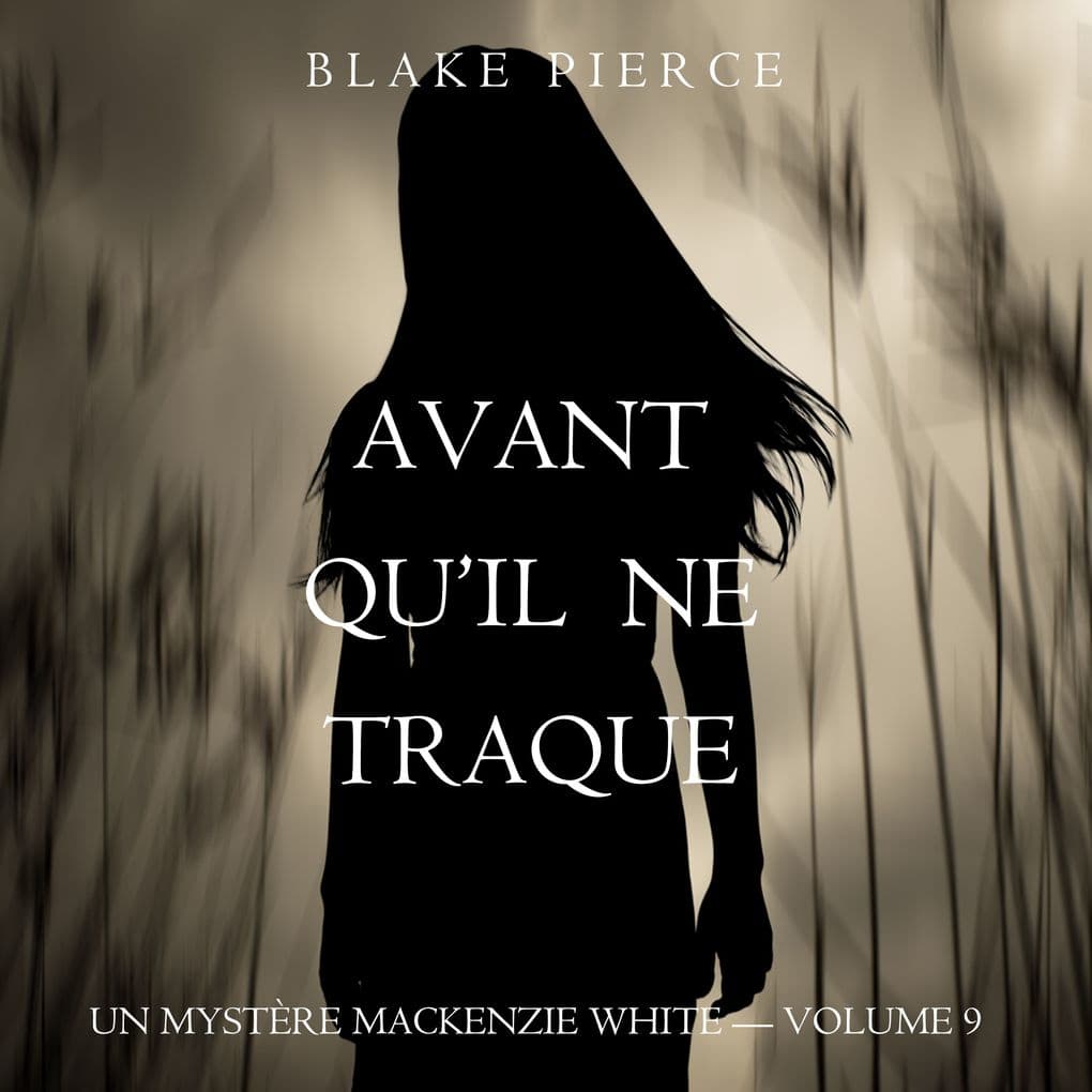 Avant Qu'il Ne Traque (Un mystère Mackenzie White Volume 9)