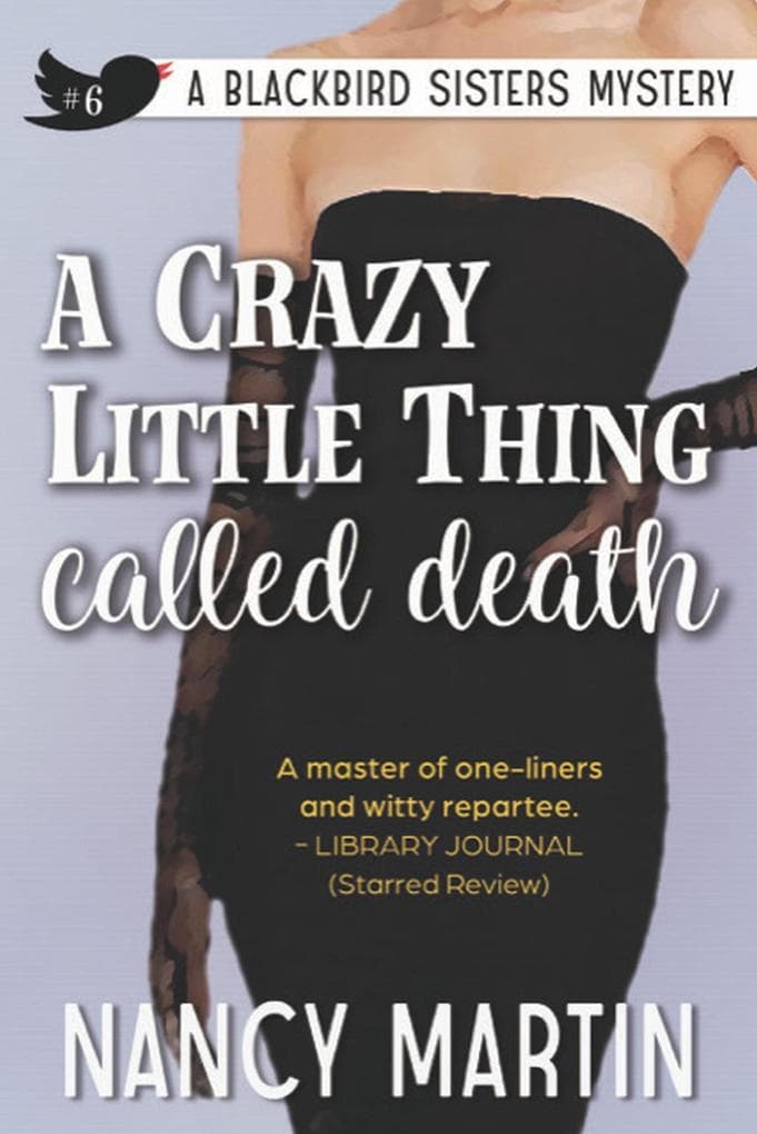 A Crazy Little Thing Called Death (The Blackbird Sisters, #6)