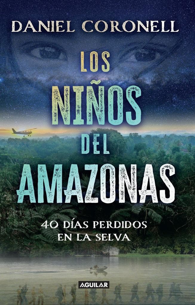 Los Niños del Amazonas: 40 Días Perdidos En La Selva / The Children of the Amazo N