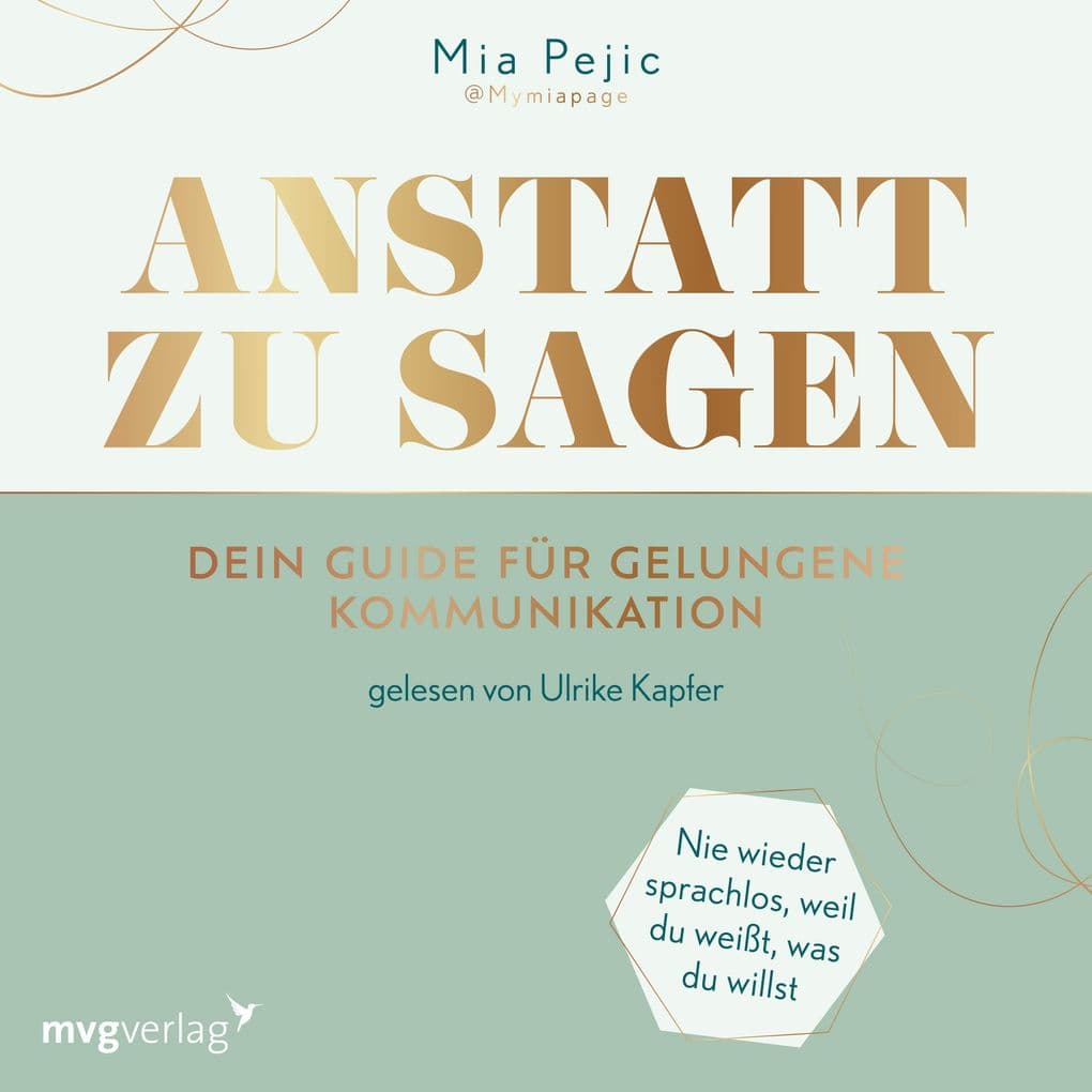 Anstatt zu sagen Dein Guide für gelungene Kommunikation