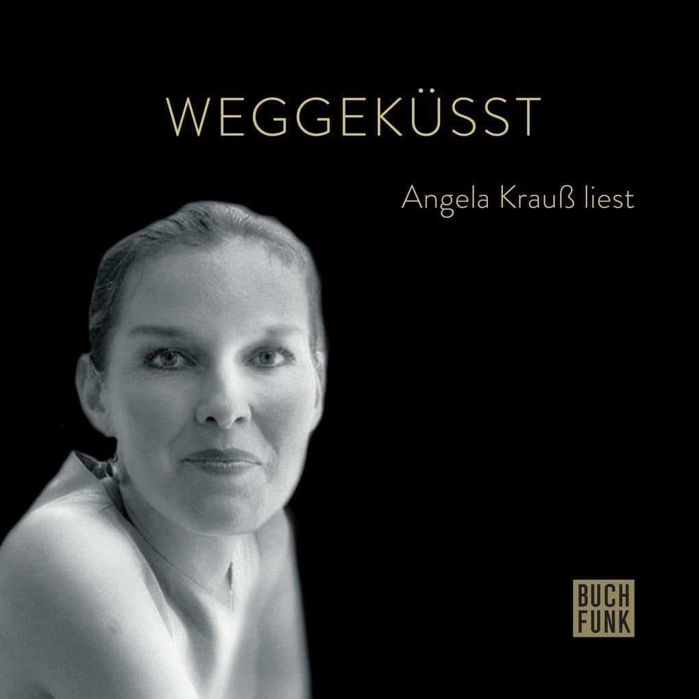 Weggeküsst