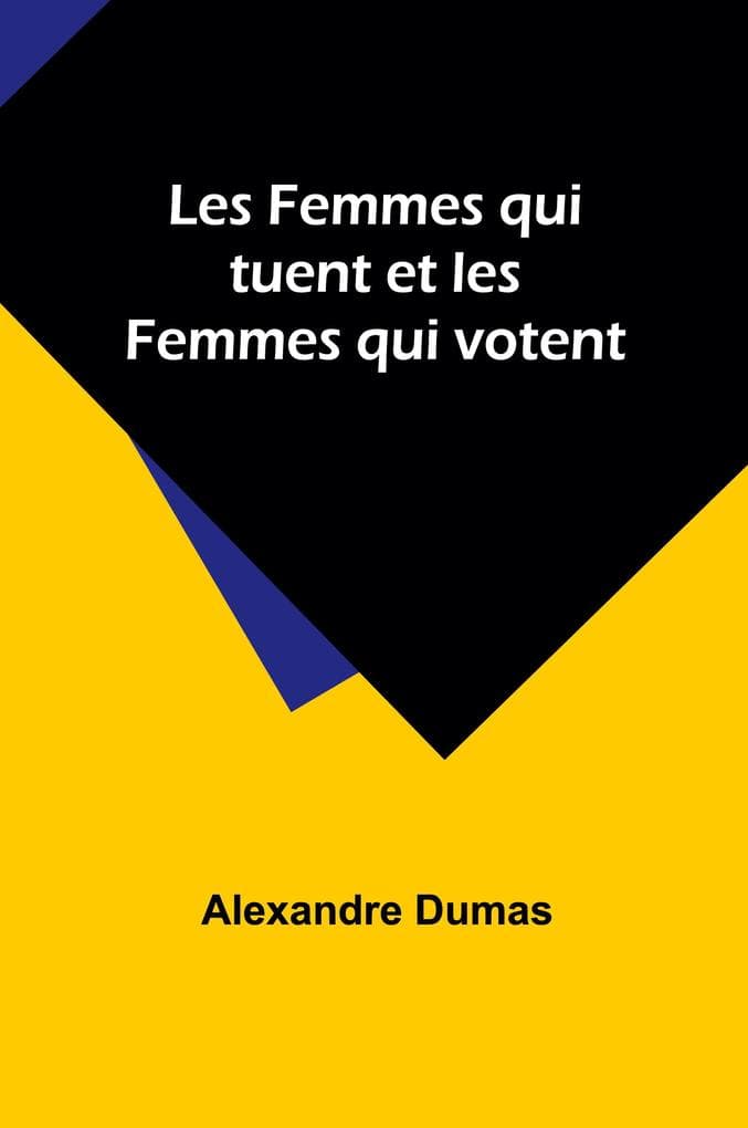 Les Femmes qui tuent et les Femmes qui votent