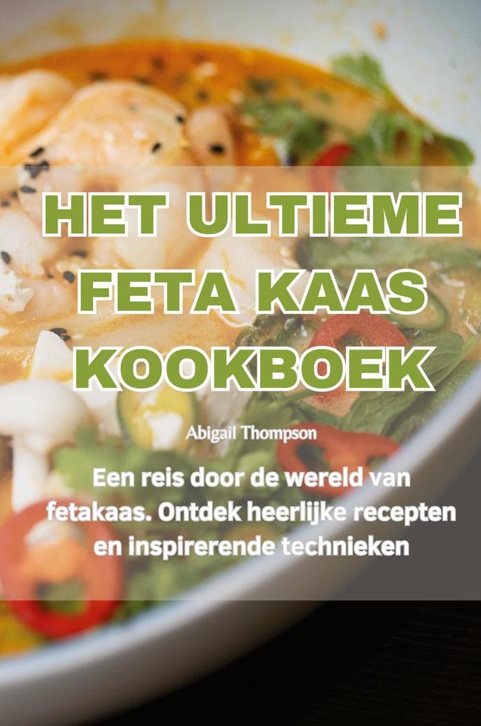 HET ULTIEME FETA KAAS KOOKBOEK