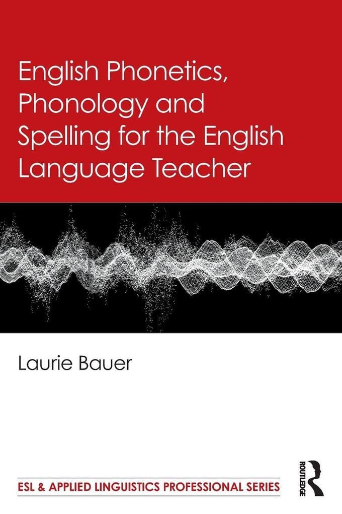 English Phonetics, Phonology and Spelling for the English Language Teacher