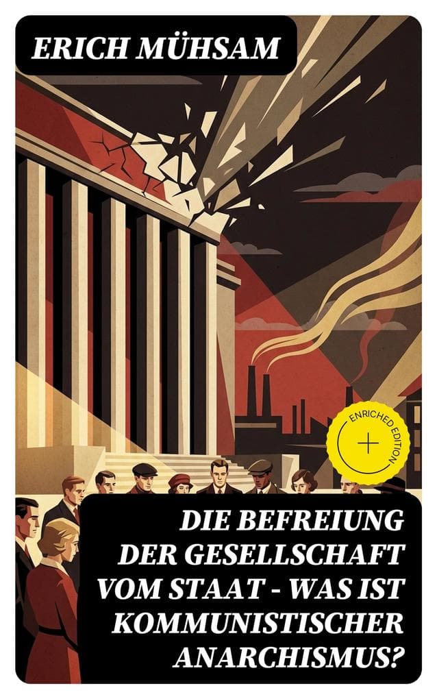 Die Befreiung der Gesellschaft vom Staat - Was ist kommunistischer Anarchismus?