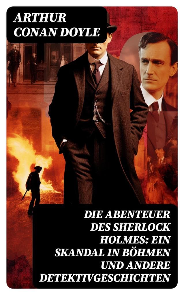 Die Abenteuer des Sherlock Holmes: Ein Skandal in Böhmen und andere Detektivgeschichten