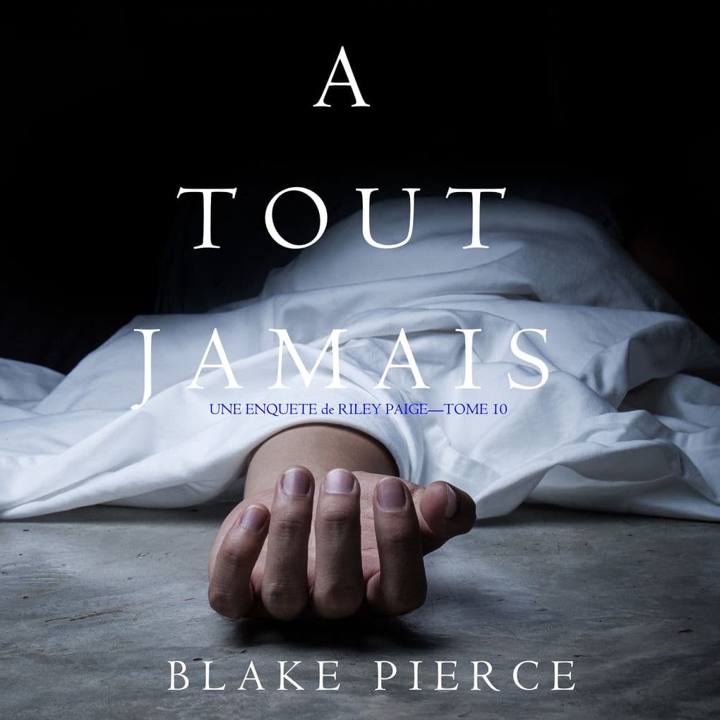 A Tout Jamais (Une enquête de Riley Paige Tome 10)