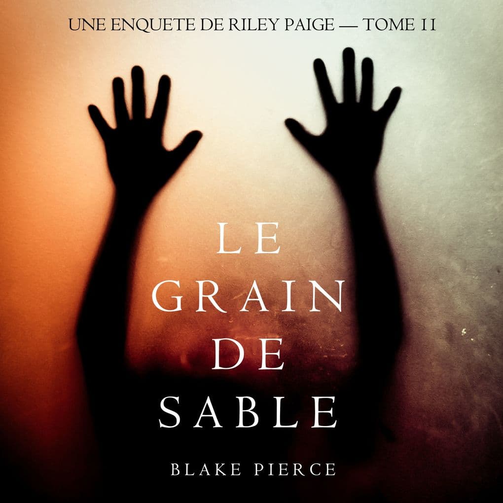 Le Grain de Sable (Une Enquête de Riley Paige Tome 11)