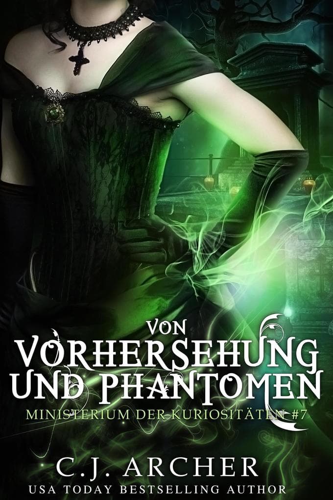 Von Vorhersehung und Phantomen (Ministerium der Kuriositäten, #7)