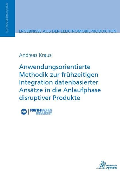 Anwendungsorientierte Methodik zur frühzeitigen Integration datenbasierter Ansätze in die Anlaufphase disruptiver Produkte
