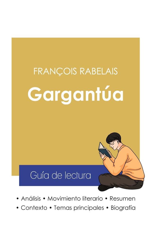 Guía de lectura Gargantúa de François Rabelais (análisis literario de referencia y resumen completo)