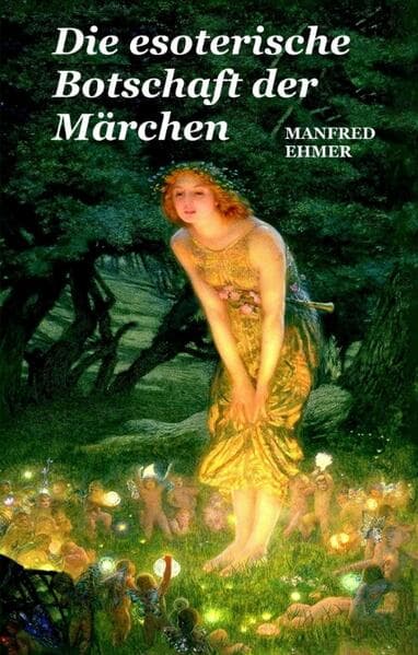 Die esoterische Botschaft der Märchen