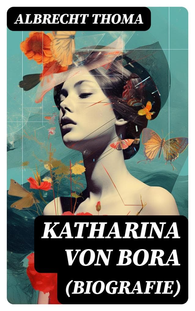 Katharina von Bora (Biografie)