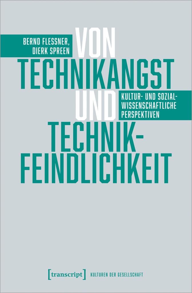 Von Technikangst und Technikfeindlichkeit