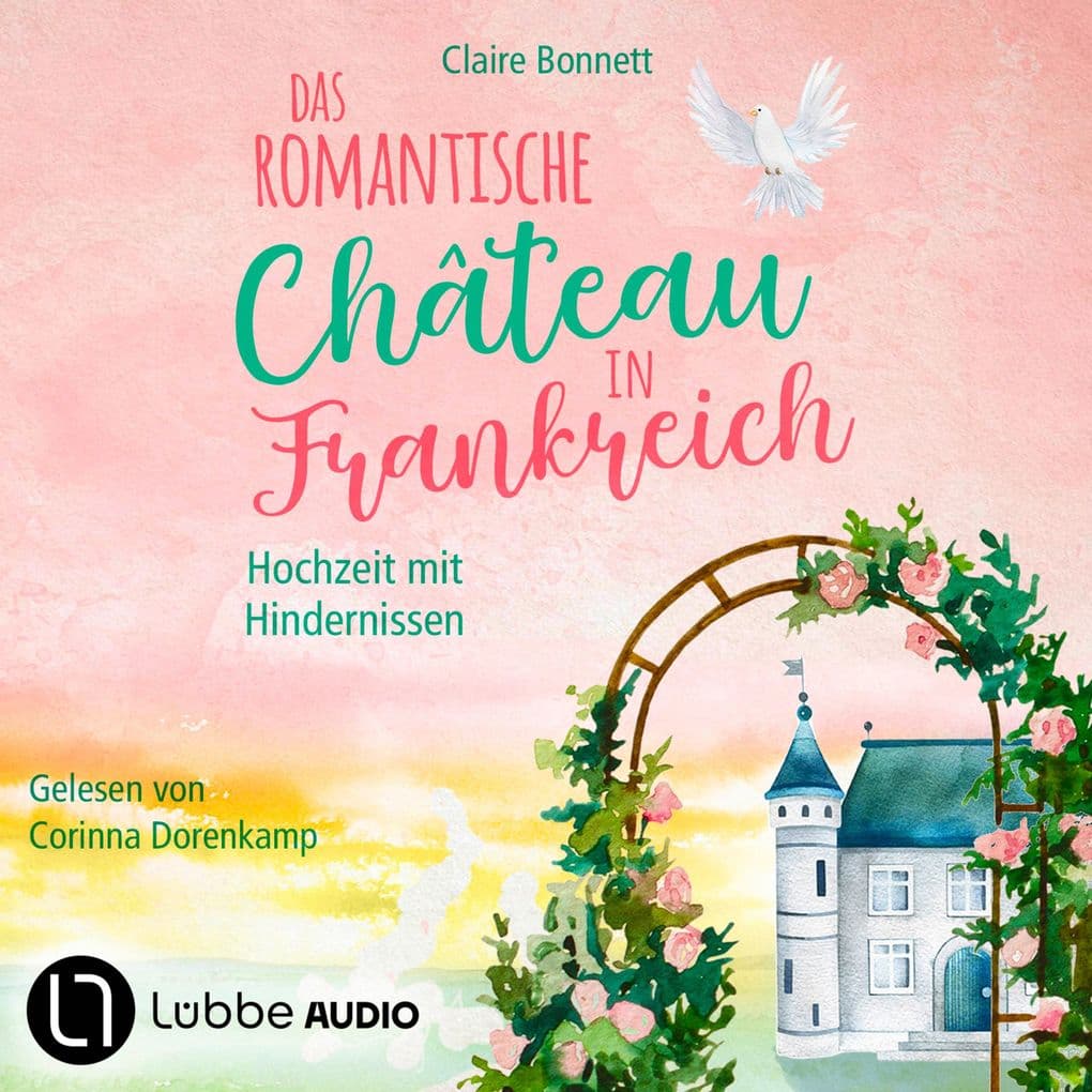 Das romantische Château in Frankreich - Hochzeit mit Hindernissen