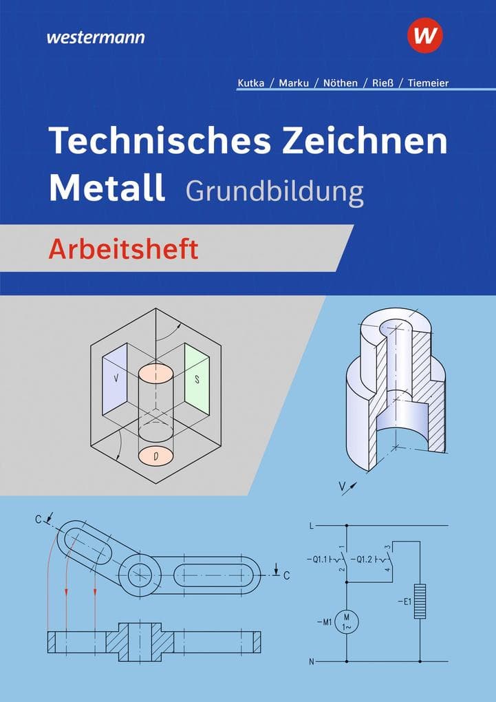 Technisches Zeichnen Metall. Grundbildung Arbeitsheft