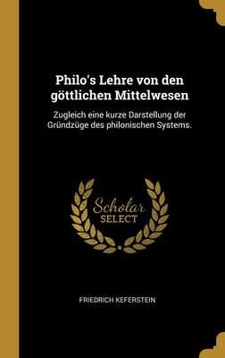 Philo's Lehre von den göttlichen Mittelwesen