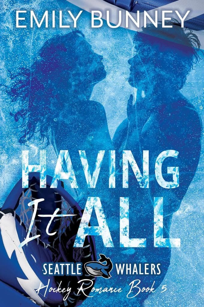 Having It All (Seattle Whalers Hockey Romance, #5)