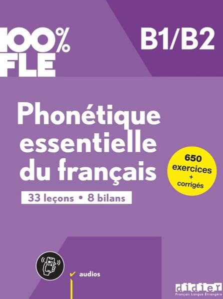 100% FLE - Phonétique essentielle du français - B1/B2
