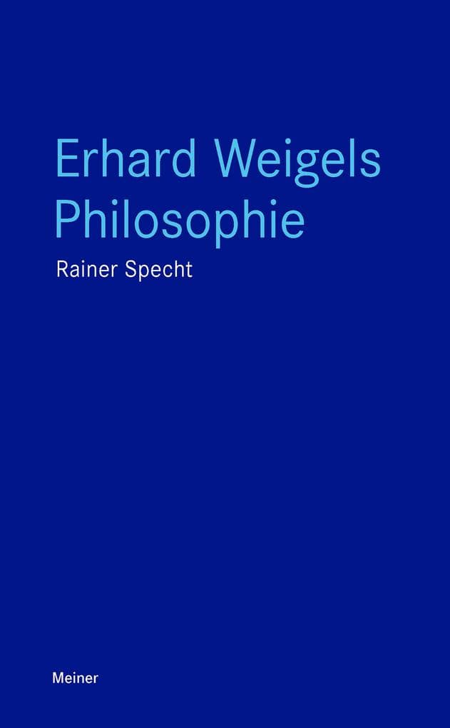Erhard Weigels Philosophie