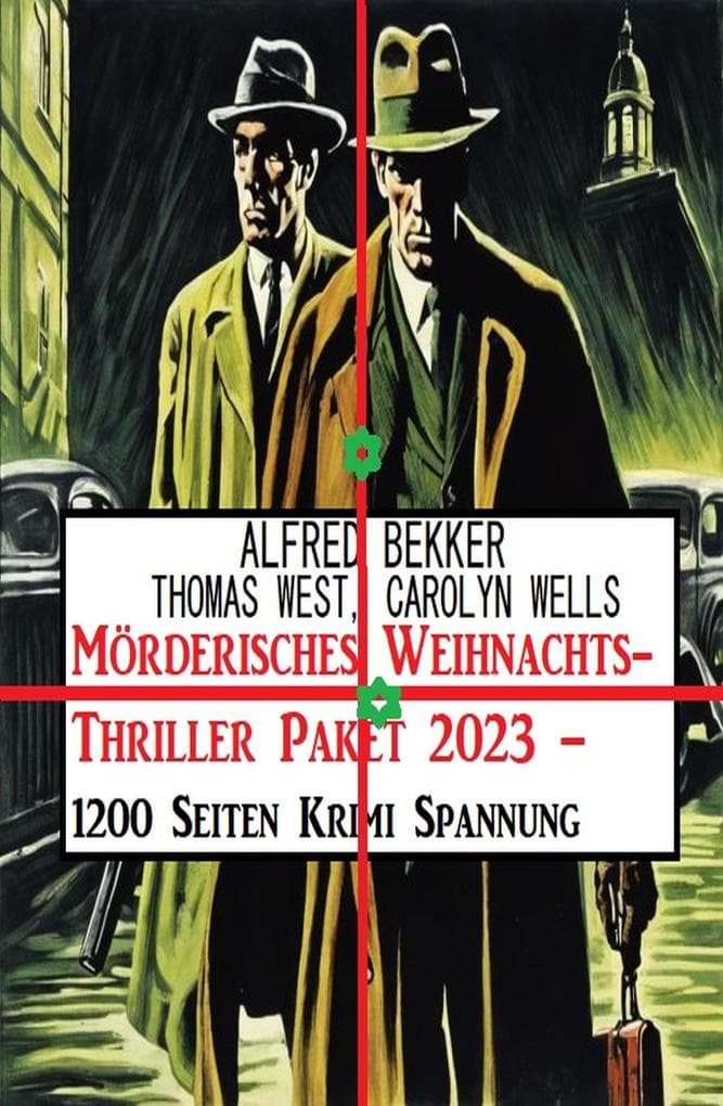 Mörderisches Weihnachts-Thriller Paket 2023 - 1200 Seiten Krimi Spannung
