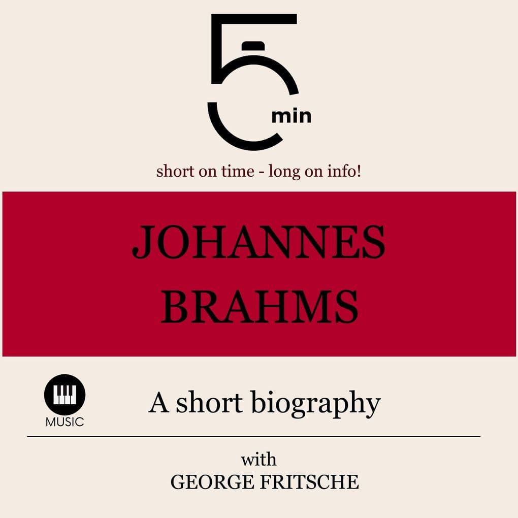 Johannes Brahms: A short biography