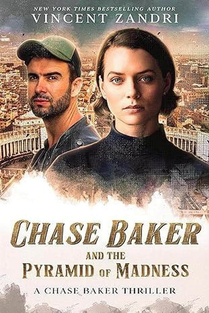 Chase Baker and the Pyramid of Madness (A Chase Baker Thriller)