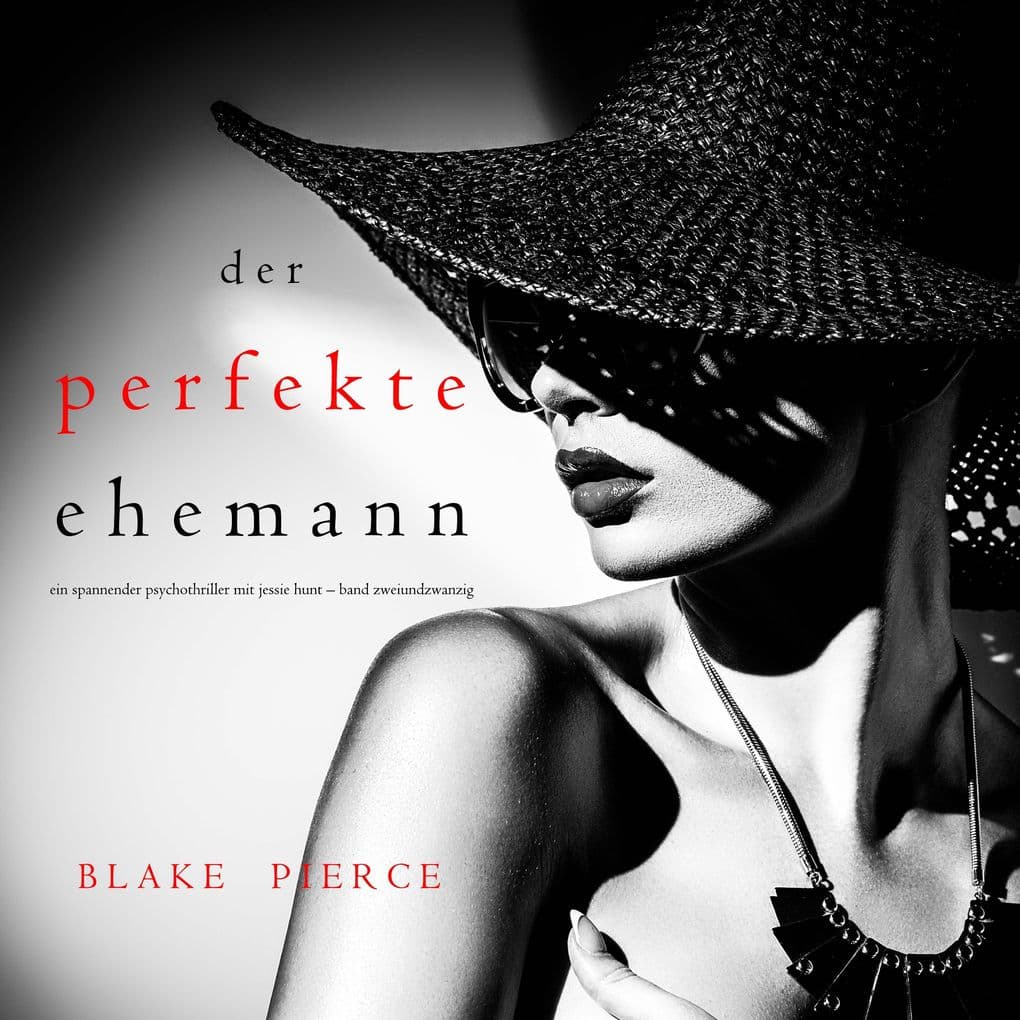 Der Perfekte Ehemann (Ein spannender Psychothriller mit Jessie HuntBand Zweiundzwanzig)