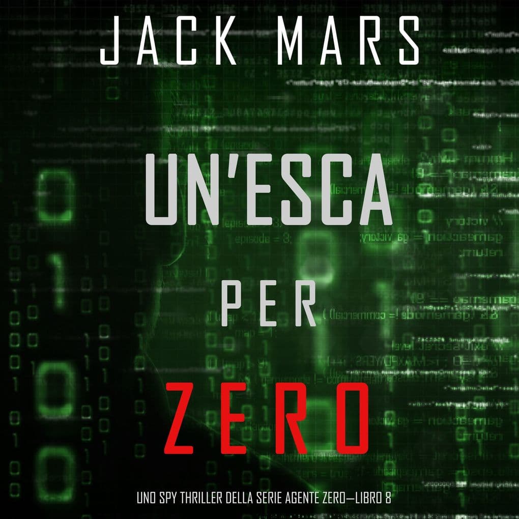 Un'esca per Zero (Uno spy thriller della serie Agente ZeroLibro #8)