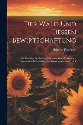 Der Wald Und Dessen Bewirtschaftung