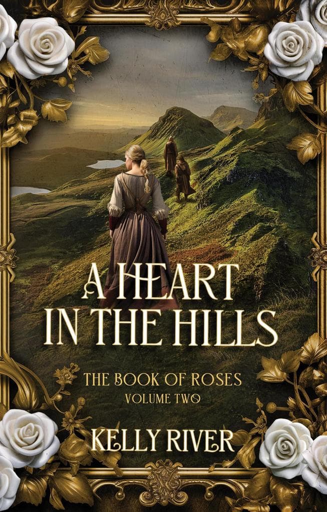 A Heart in the Hills (The Book of Roses, #2)