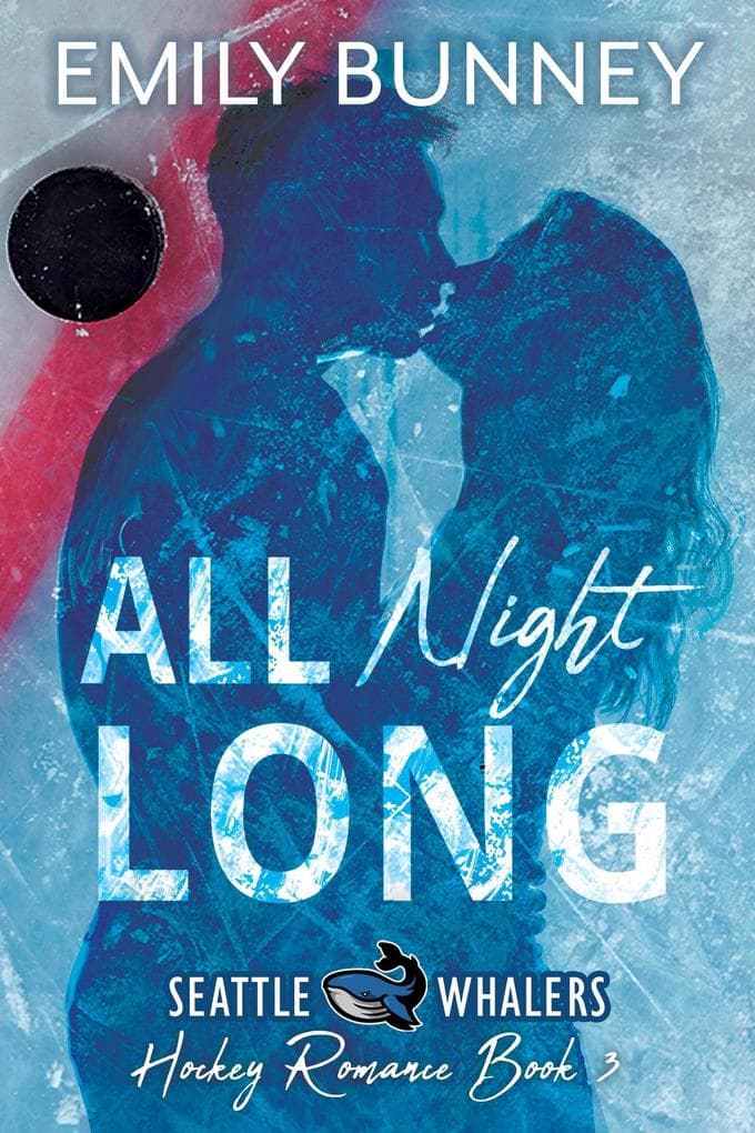 All Night Long (Seattle Whalers Hockey Romance, #3)