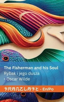 The Fisherman and his Soul / Rybak i jego dusza