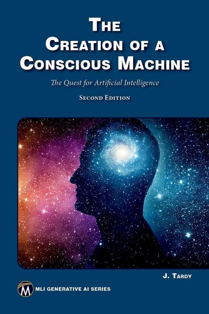 The Creation of a Conscious Machine