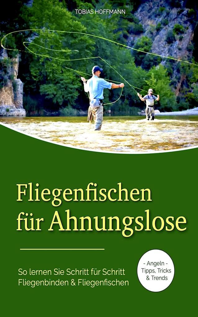 Fliegenfischen für Ahnungslose