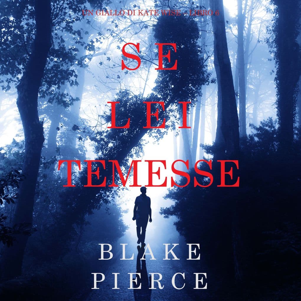 Se lei temesse (Un giallo di Kate Wise Libro 6)