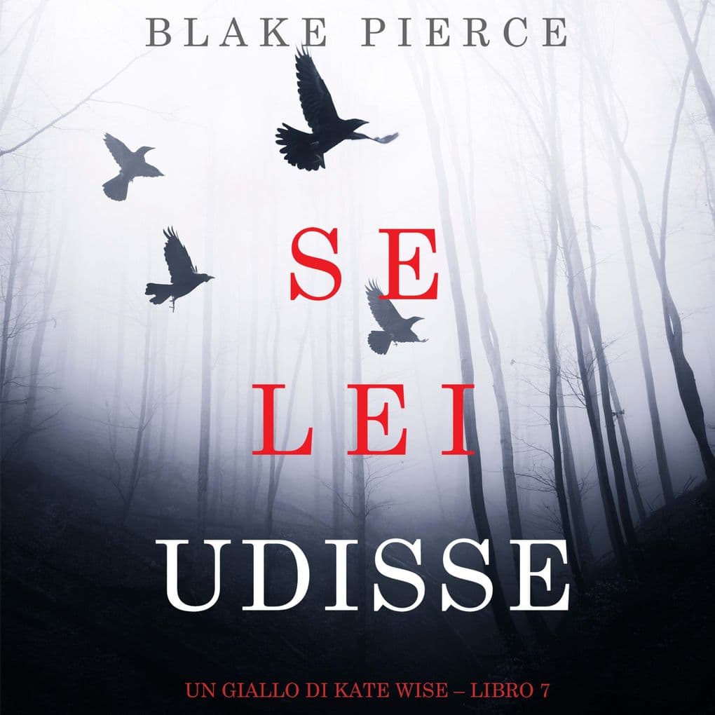 Se lei udisse (Un giallo di Kate Wise Libro 7)