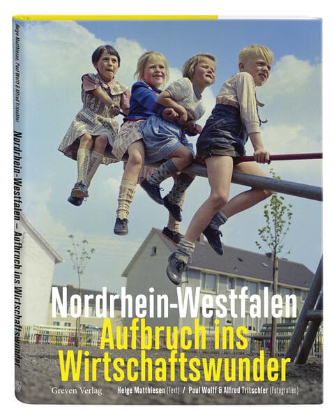 Nordrhein-Westfalen. Aufbruch ins Wirtschaftswunder