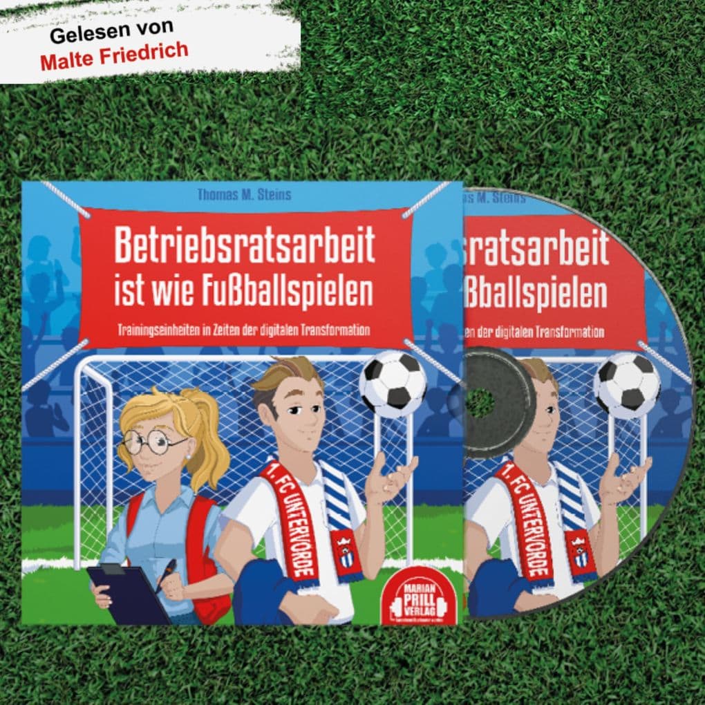 Betriebsratsarbeit ist wie Fußballspielen