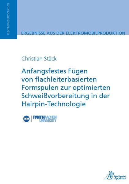 Anfangsfestes Fügen von flachleiterbasierten Formspulen zur optimierten Schweißvorbereitung in der Hairpin-Technologie