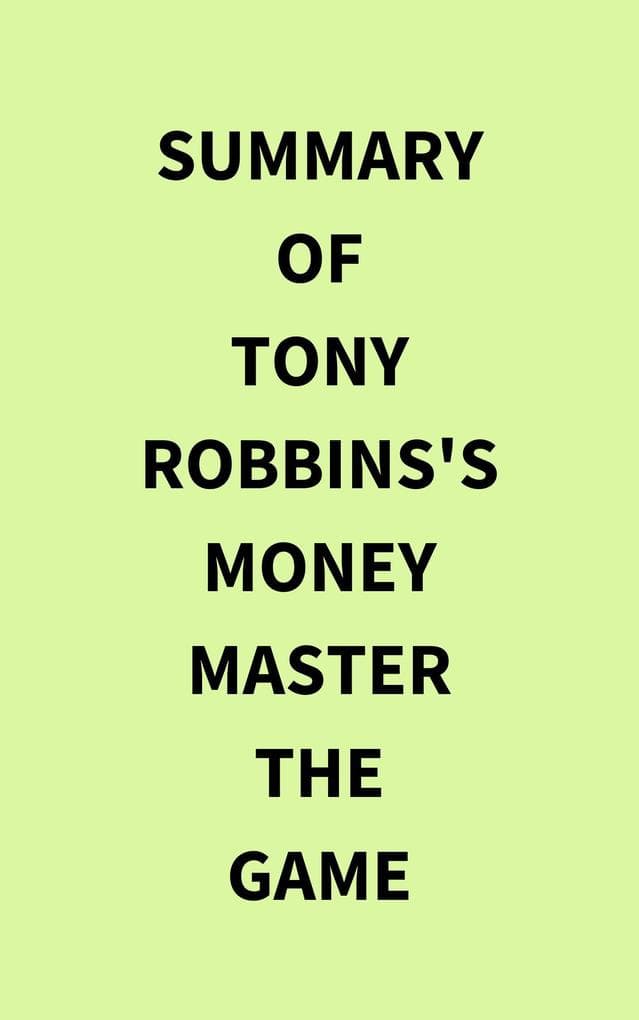 Summary of Tony Robbins's Money Master the Game