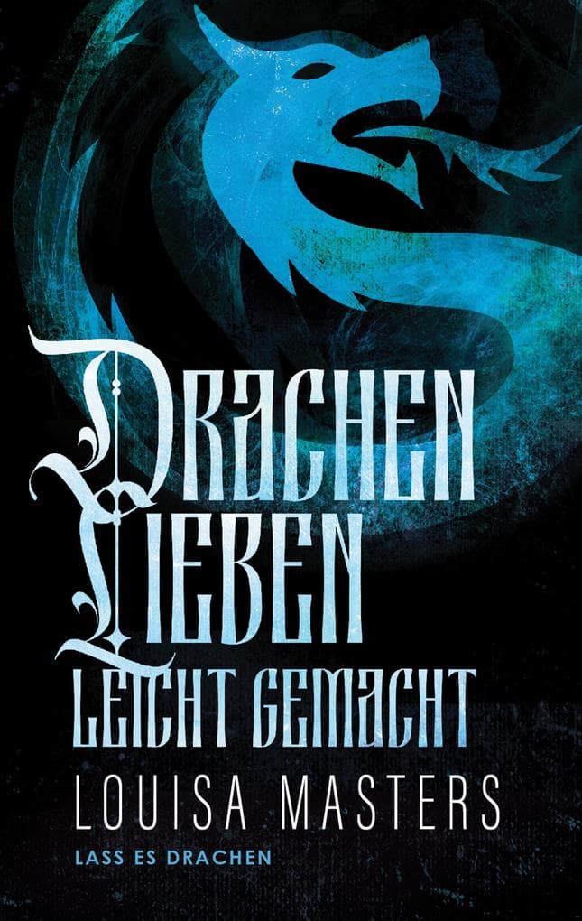 Drachenlieben Leicht Gemacht (Lass es Drachen, #1)