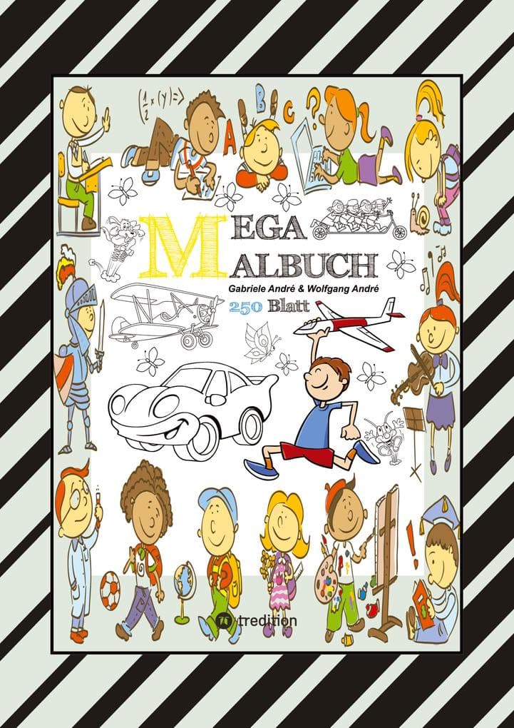 MIX MEGA MALBUCH - LUSTIGE AUSMALMOTIVE - FIGUREN - TIERE - FAHRZEUGE - KUCHEN - FRÜCHTE - HÄUSER - PFLANZEN