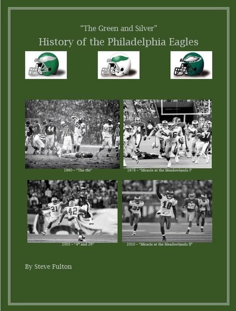 The Green & Silver! History of the Philadelphia Eagles