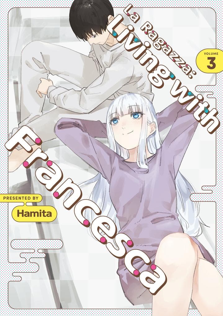 La Ragazza: Living with Francesca: Volume 3