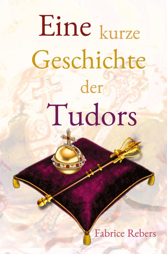 Eine kurze Geschichte der Tudors