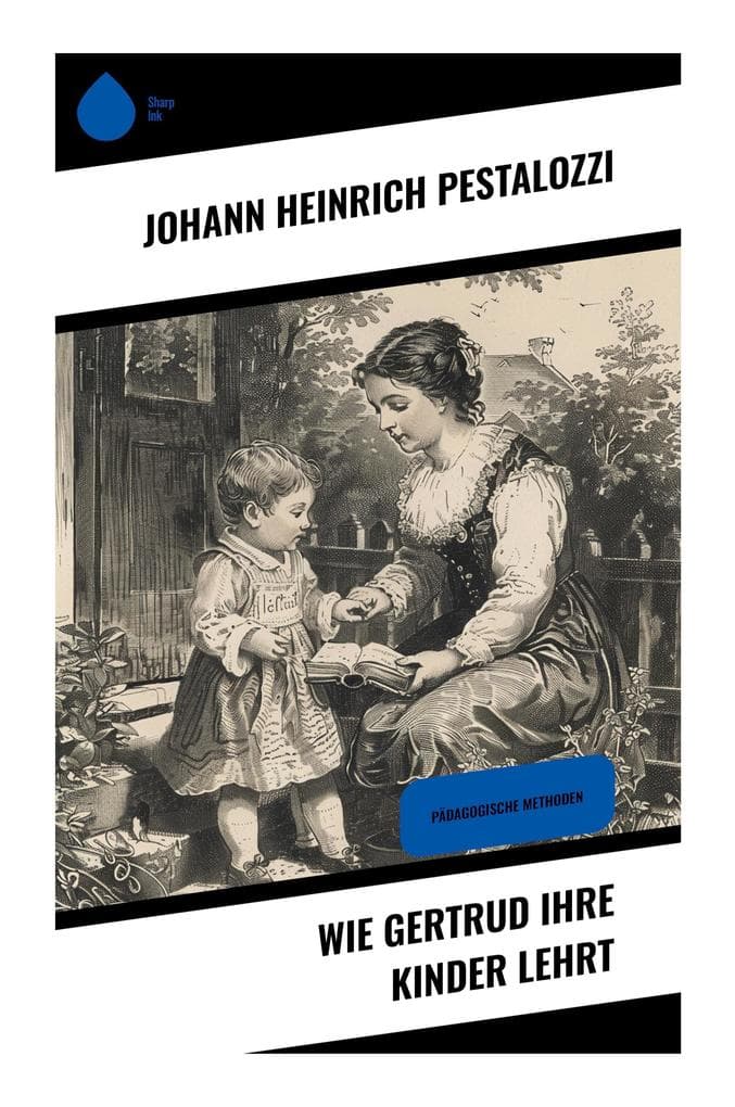 Wie Gertrud ihre Kinder lehrt