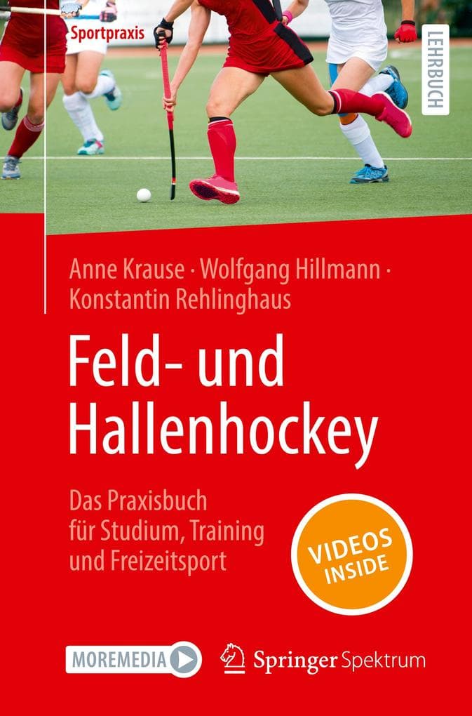 Feld- und Hallenhockey - Das Praxisbuch für Studium, Training und Freizeitsport