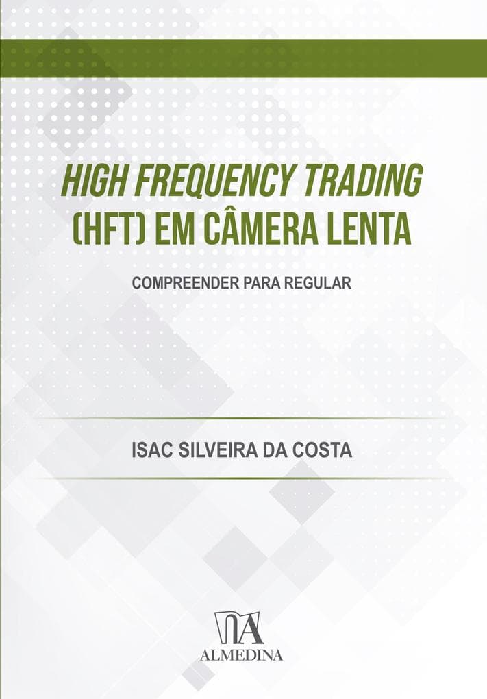 High Frequency Trading (HFT) em Câmera Lenta